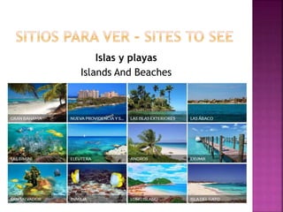 Islas y playas
Islands And Beaches
 .
 
