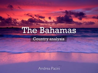 The Bahamas - Country Analysis