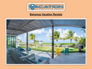 Bahamas Vacation Rentals
 