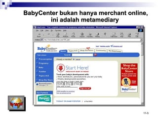 BabyCenter bukan hanya merchant online, ini adalah metamediary   