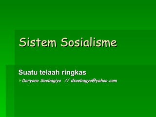 Sistem Sosialisme ,[object Object],[object Object]