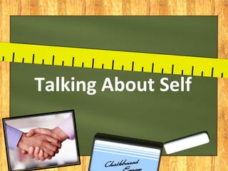 Talking About Self
 