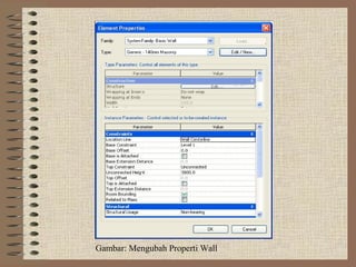 Gambar: Mengubah Properti Wall
 