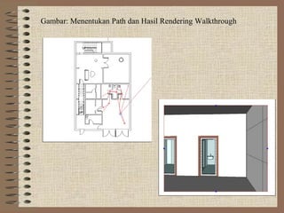 Gambar: Menentukan Path dan Hasil Rendering Walkthrough
 