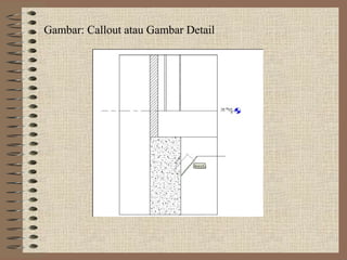 Gambar: Callout atau Gambar Detail
 