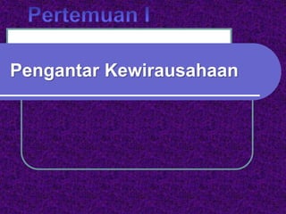 Pengantar Kewirausahaan
 