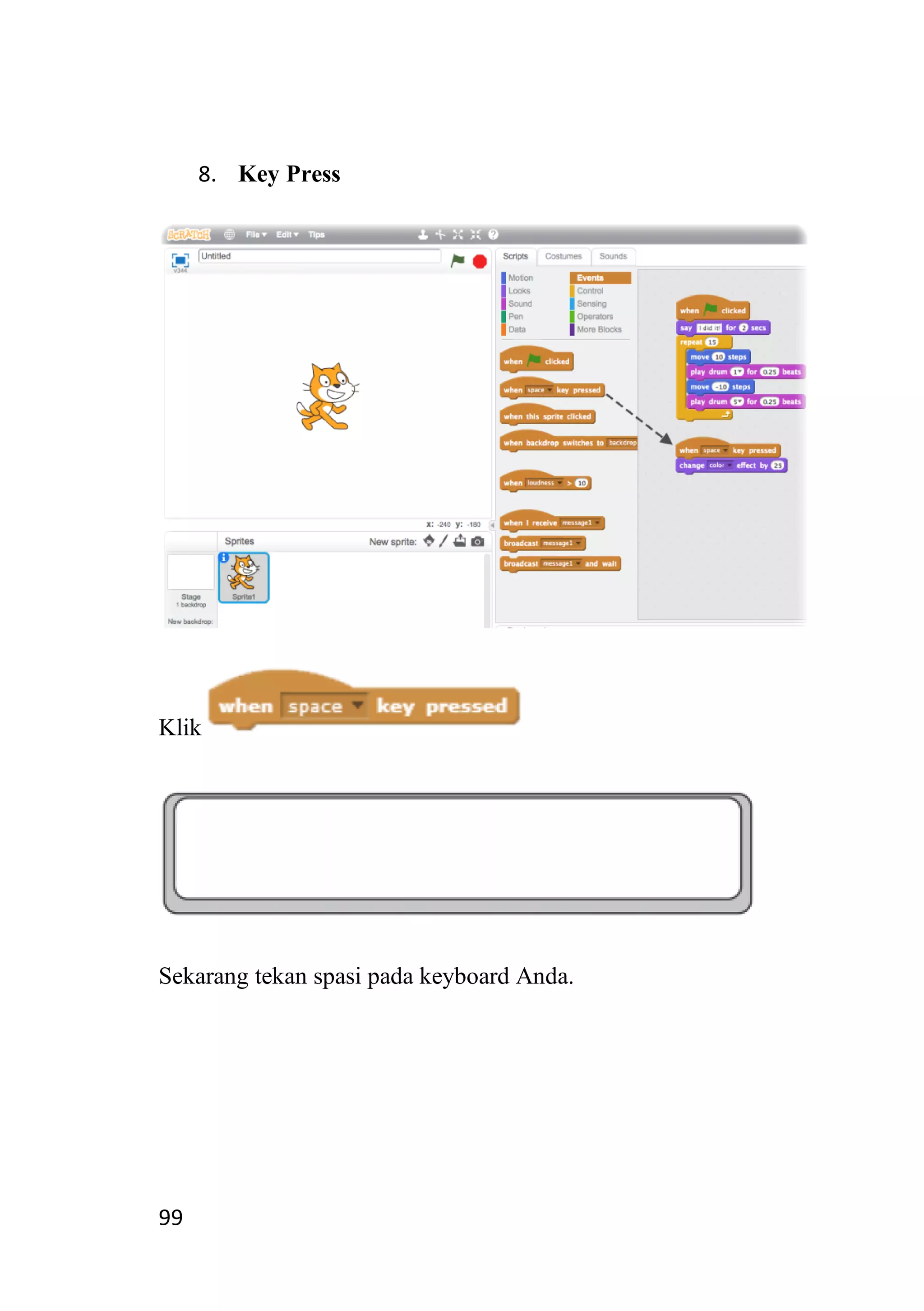 99
8. Key Press
Klik
Sekarang tekan spasi pada keyboard Anda.
 