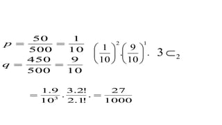 10
9
500
450
10
1
500
50


q
p
.
10
9
.
10
1
12












23 
1000
27
.
!1.2
!2.3
.
10
9.1
3

 