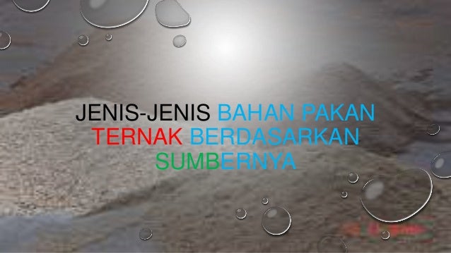 Bahan Pakan Ternak Berdasarkan Sumbernya