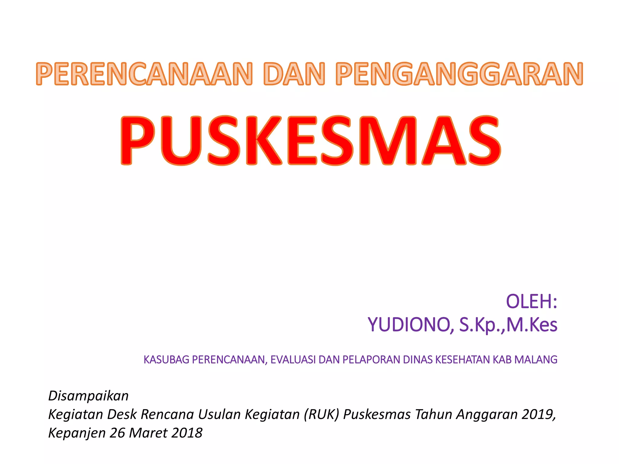 Bahan pengantar penyusunan usulan ruk puskesmas 2018 desk | PPTX