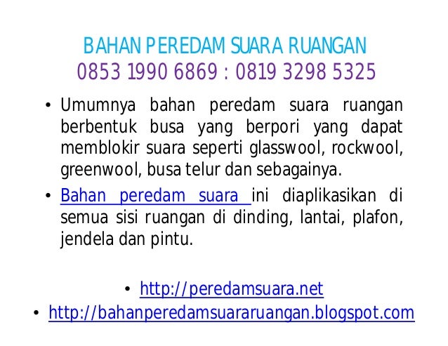 BAHAN PEREDAM SUARA RUANGAN BAHAN PEREDAM SUARA RUANGAN