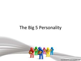 The Big 5 Personality
 