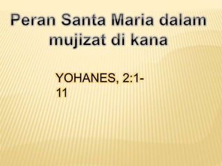 YOHANES, 2:1-
11
 