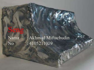 Seng
Nama   : Akhmad Miftachudin
No     : 4105211019
 