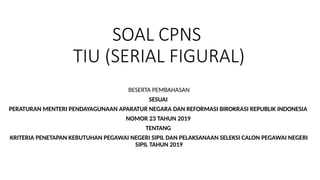 BAHAN_BAHAN_SOAL_CPNS2ASPEK FIGURAL.pptx