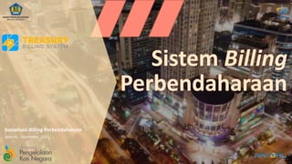 Sosialisasi Billing Perbendaharaan
Jakarta, Desember 2021
 