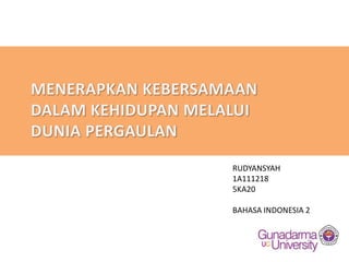 RUDYANSYAH
1A111218
5KA20

BAHASA INDONESIA 2
 