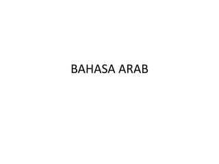 BAHASA ARAB
 