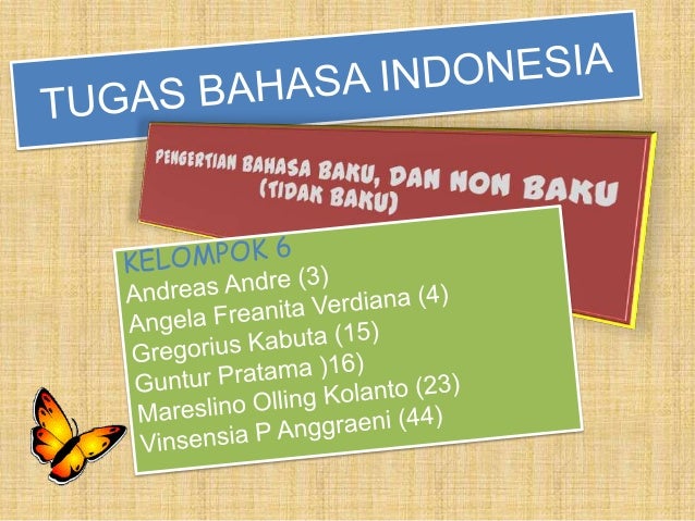 Tugas bahasa indonesia &quot;Bahasa baku dan tidak baku&quot;