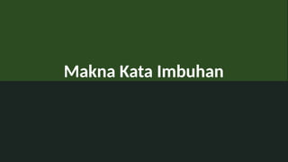 Makna Kata Imbuhan
 