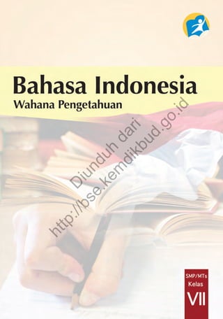 Bahasa IndonesiaWahana Pengetahuan iBahasa IndonesiaWahana Pengetahuan i
D
iunduh
dari
http://bse.kem
dikbud.go.id
 