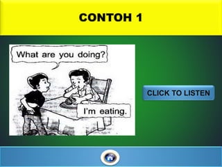 CONTOH 1
CLICK TO LISTEN
 
