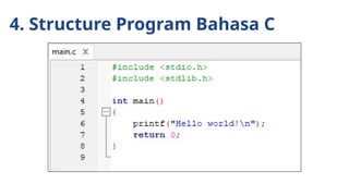 4. Structure Program Bahasa C
 