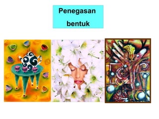 Penegasan
bentuk
 