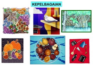 KEPELBAGAIAN
 