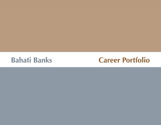 Bahati Banks				   Career Portfolio
 