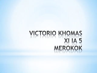 VICTORIO KHOMASXI IA 5MEROKOK 