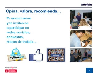 Opina, valora, recomienda…
Te escuchamos
y te invitamos
a participar en
redes sociales,
encuestas,
mesas de trabajo…




                             8
 