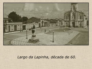 Largo da Lapinha, década de 60. 