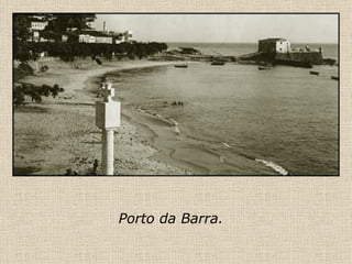 Porto da Barra. 