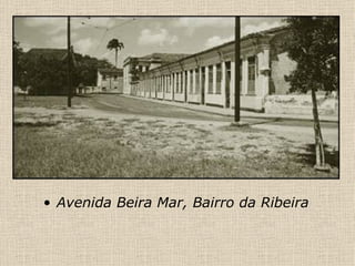 Avenida Beira Mar, Bairro da Ribeira 