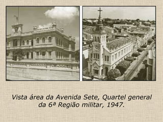 Vista área da Avenida Sete, Quartel general da 6ª Região militar, 1947. 