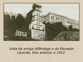 Vista da antiga Alfândega e do Elevador Lacerda, foto anterior a 1912. 