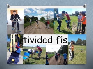 Actividad física
 