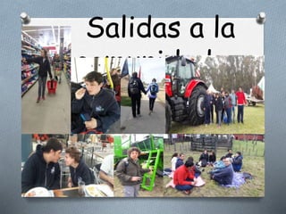 Salidas a la
comunidad
 