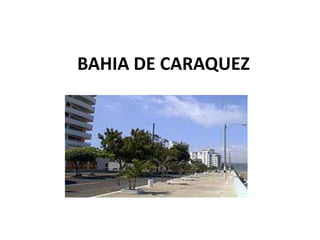 BAHIA DE CARAQUEZ
 