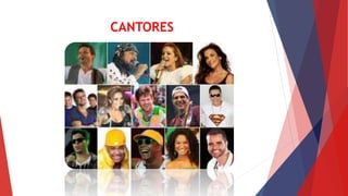 CANTORES 
 