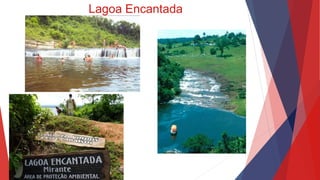Lagoa Encantada 
 