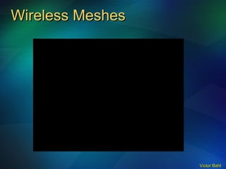 Wireless Meshes 