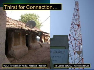 Thirst for Connection… VSAT for kiosk in Kodia, Madhya Pradesh n-Logue corDECT wireless tower 