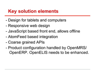 Key solution elements
- Design for tablets and computers
- Responsive web design
- JavaScript based front end, allows offl...