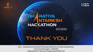 AQI AI — Development of surface AQI & HCHO Hotspot Identification over India using Satellite Data
Contact:Vineet Dilip Dagade (7264802008)
College: Ajeenkya DY Patil School of Engineering (ADYPSOE), Pune
 