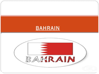 BAHRAIN
 