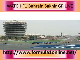 WATCH F1 Bahrain Sakhir GP LiVE
http://www.formula1online.net/
 