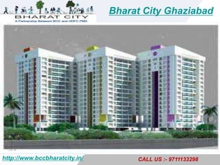 Bharat City Ghaziabad
http://www.bccbharatcity.in/ CALL US :- 9711133298
 