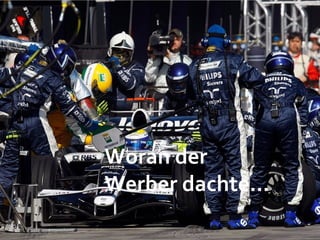 Woran der
Werber dachte...
 